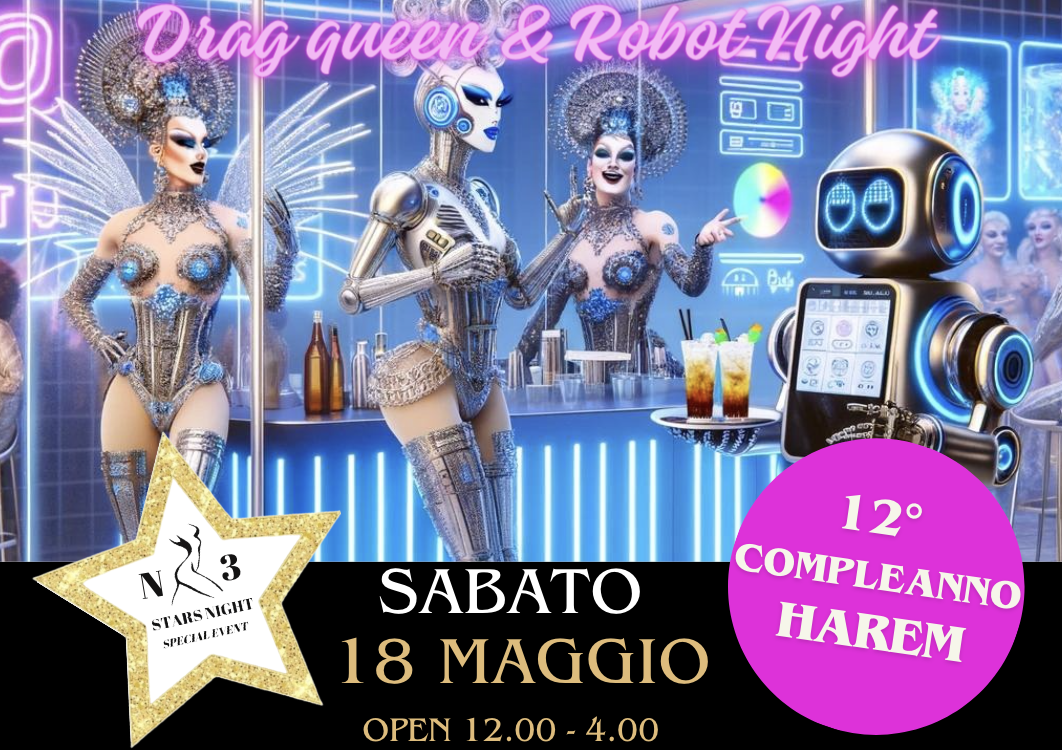 Special Event: Terza Star Night + 12° Compleanno Harem - Serata Drag Queen  & Robot - Harem Club Milano